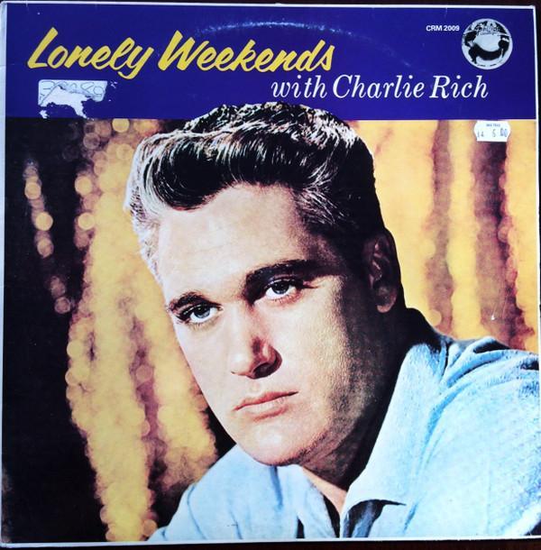 Charlie Rich - Lonely Weekends