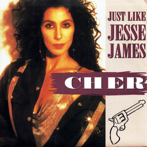 Cher - Just Like Jesse James