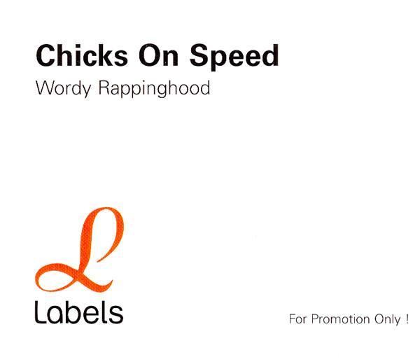 Chicks On Speed - Wordy Rappinghood