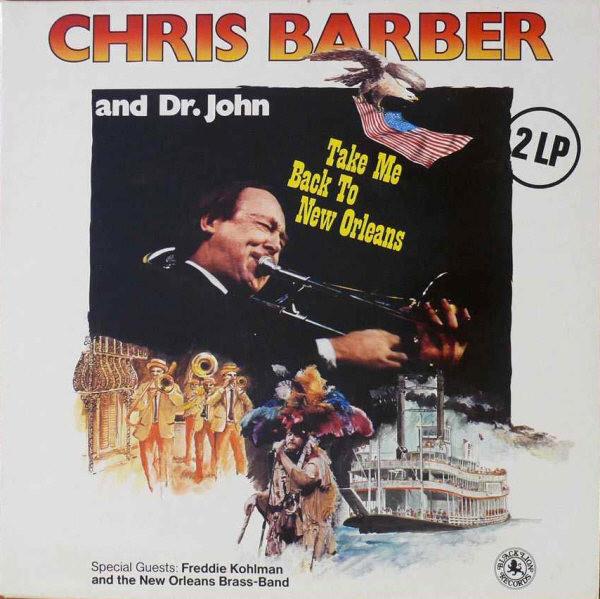 Chris Barber, Dr. John - Take Me Back To New Orleans