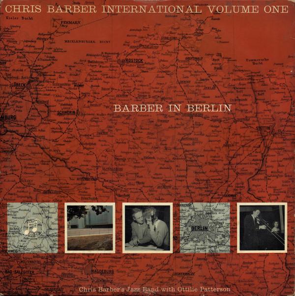 Chris Barber's Jazz Band, Ottilie Patterson - Chris Barber International Volume One (Barber In Berlin)