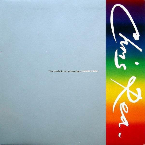 Chris Rea - That's What They Always Say (Rainbow Mix)