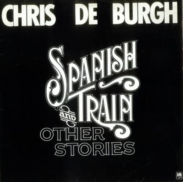 Chris de Burgh - Spanish Train And Other Stories