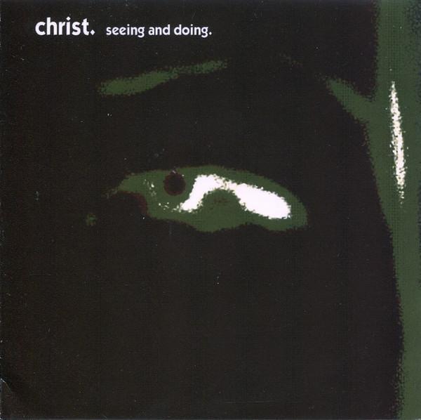 Christ. - Seeing And Doing.
