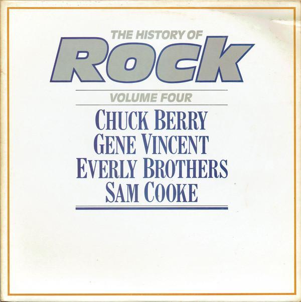 Chuck Berry, Gene Vincent, Everly Brothers, Sam Cooke - The History Of Rock (Volume Four)