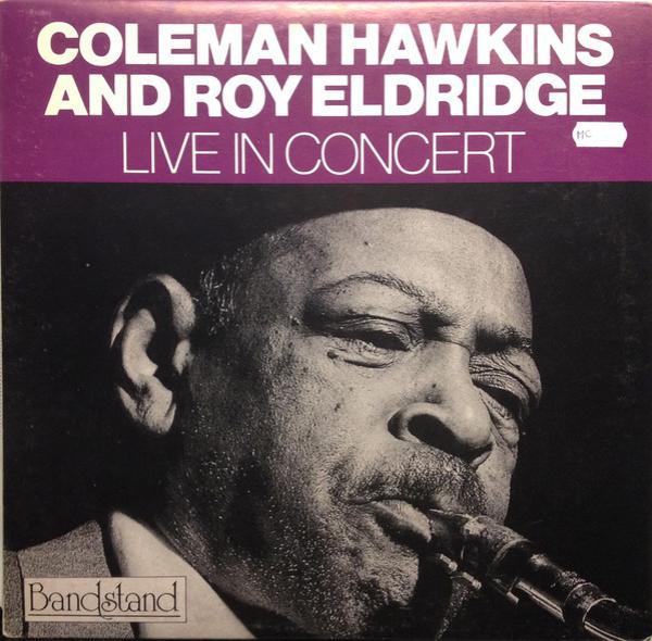 Coleman Hawkins, Roy Eldridge - Live In Concert
