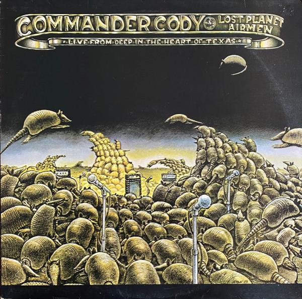 Commander Cody And His Lost Planet Airmen - Live From Deep In The Heart Of Texas