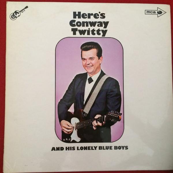 Conway Twitty - Here's Conway Twitty And His Lonely Blue Boys