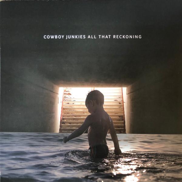 Cowboy Junkies - All That Reckoning