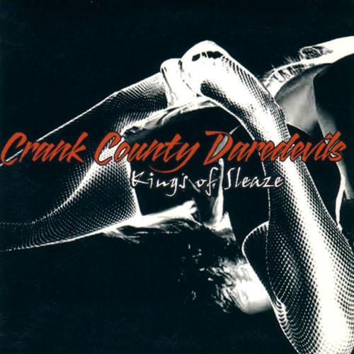 Crank County Daredevils - Kings Of Sleaze