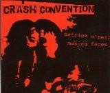 Crash Convention - Patrick O'Neil / Making Faces