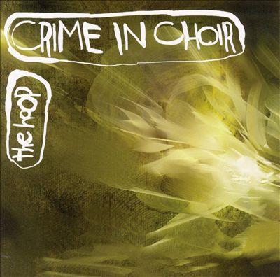 Crime In Choir - The Hoop