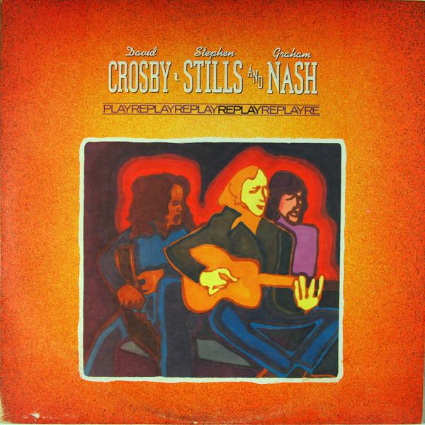 Crosby, Stills & Nash - Replay