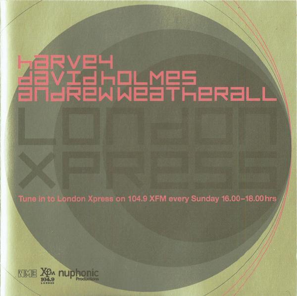 DJ Harvey, David Holmes, Andrew Weatherall - London Xpress