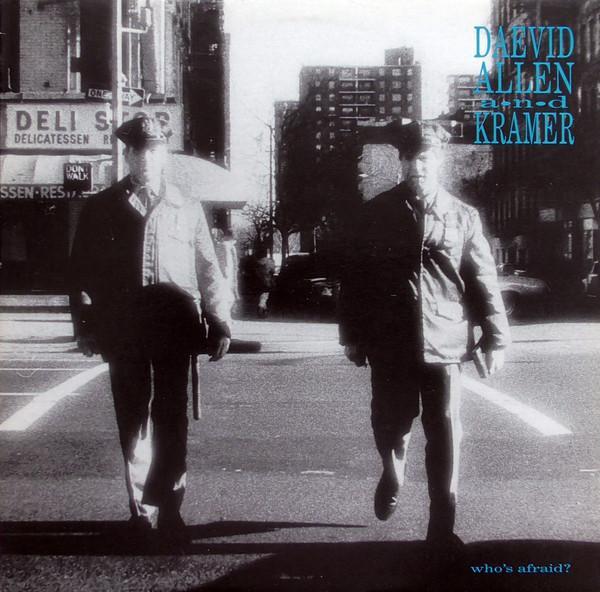 Daevid Allen, Kramer (2) - Who's Afraid?