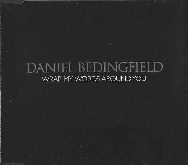 Daniel Bedingfield - Wrap My Words Around You