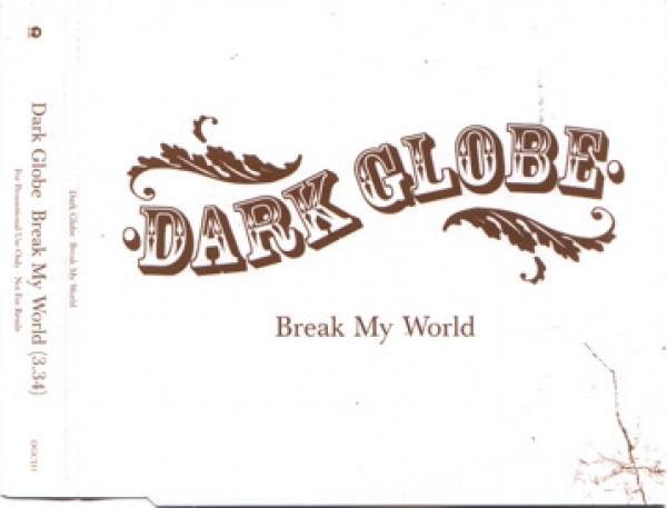 Dark Globe - Break My World