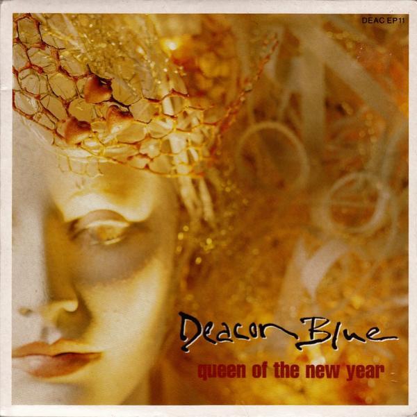 Deacon Blue - Queen Of The New Year