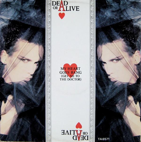 Dead Or Alive - My Heart Goes Bang (Get Me To The Doctor)