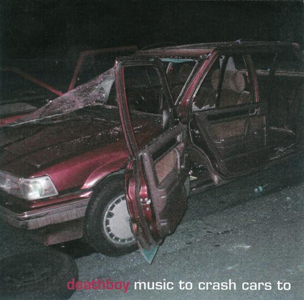Deathboy - Music To Crash Cars To
