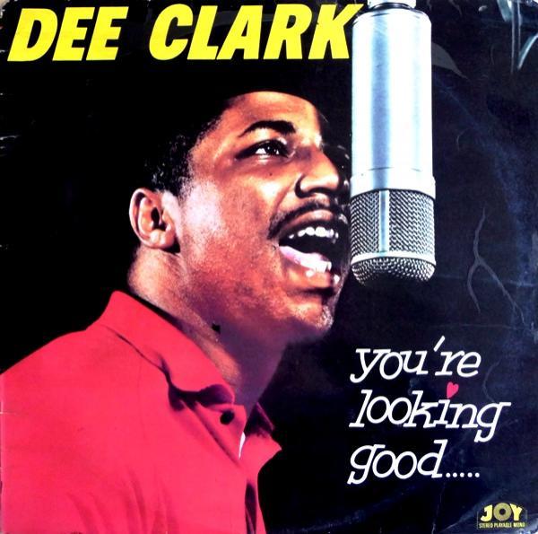 Dee Clark - You're Lookin' Good