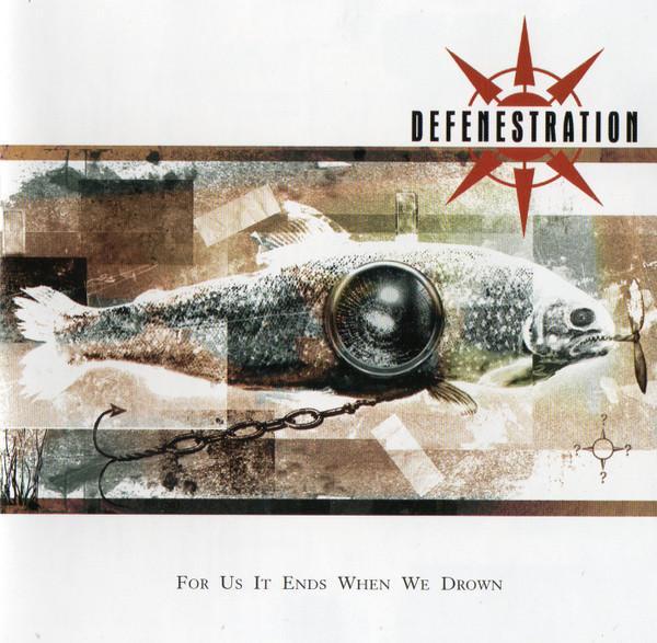 Defenestration - For Us It Ends When We Drown