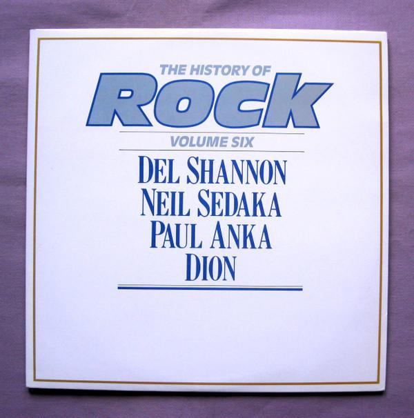 Del Shannon, Neil Sedaka, Paul Anka, Dion (3) - The History Of Rock (Volume Six)