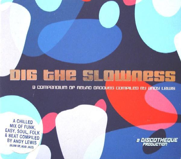  - Dig The Slowness