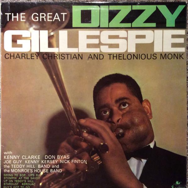 Dizzy Gillespie, Charlie Christian, Thelonious Monk - The Great Dizzy Gillespie
