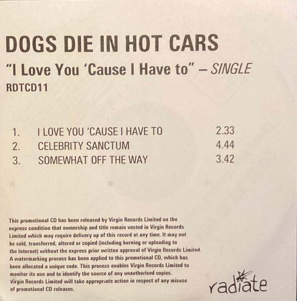 Dogs Die In Hot Cars - I Love You Cause I Have To