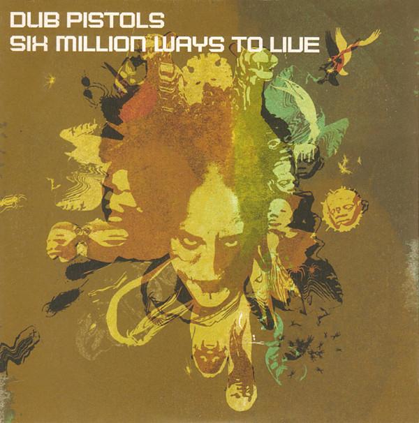 Dub Pistols - Six Million Ways To Live