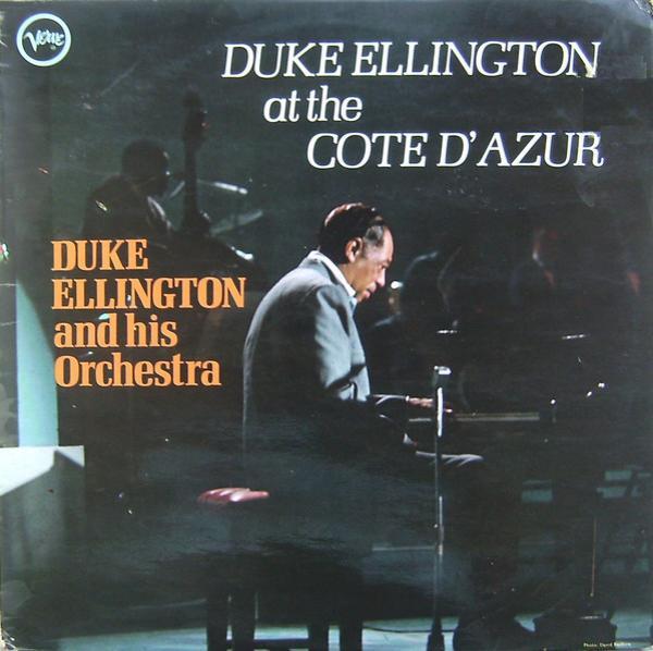 Duke Ellington And His Orchestra - Duke Ellington At The Côte d'Azur