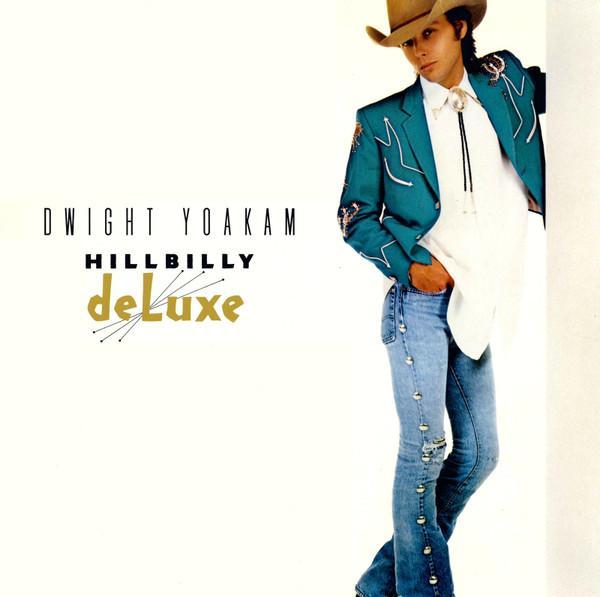 Dwight Yoakam - Hillbilly DeLuxe
