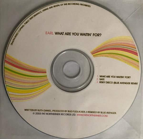 Earl (9) - What Are You Waitin' For?