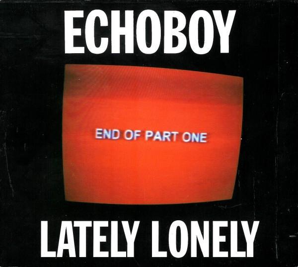 Echoboy - Lately Lonely