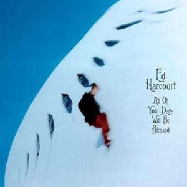 Ed Harcourt - All Of Your Days Will Be Blessed