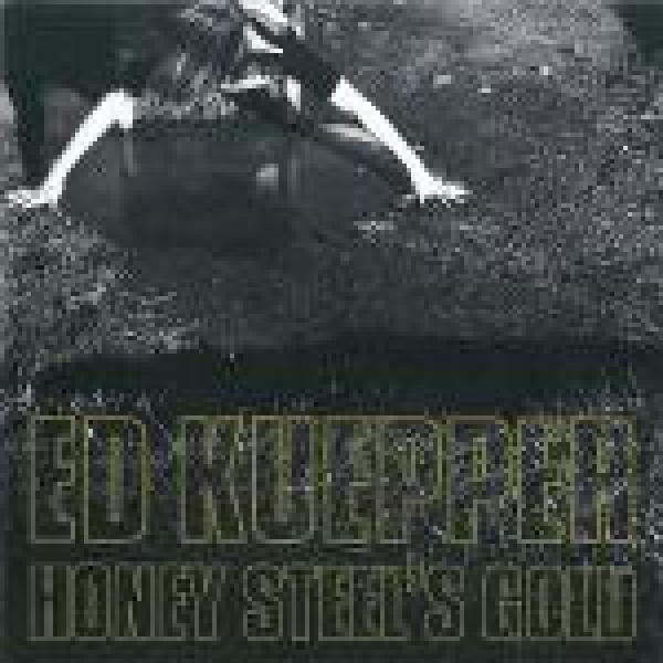 Ed Kuepper - Honey Steel's Gold