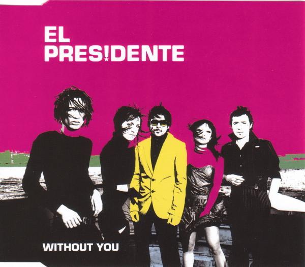 El Presidente (2) - Without You
