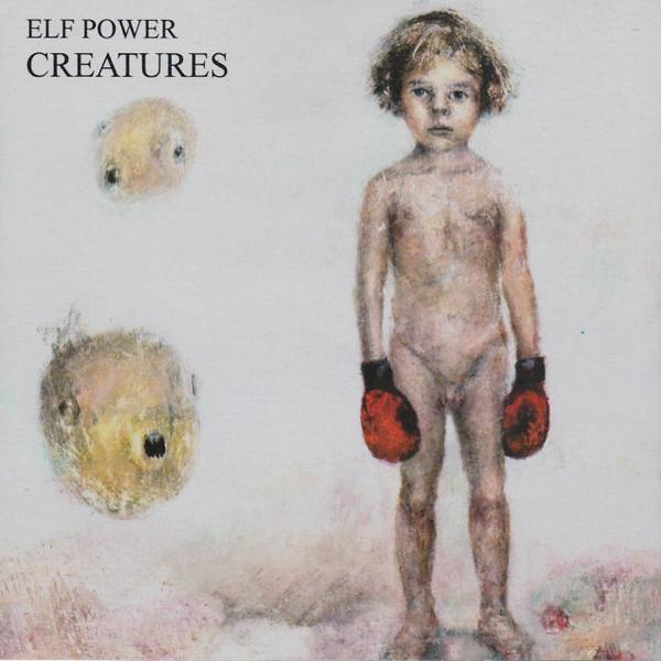 Elf Power - Creatures