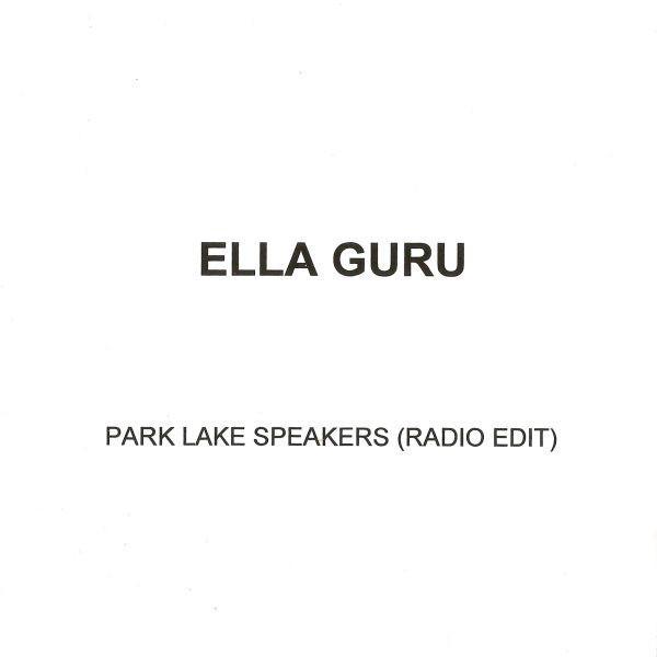Ella Guru - Park Lake Speakers (Radio Edit)