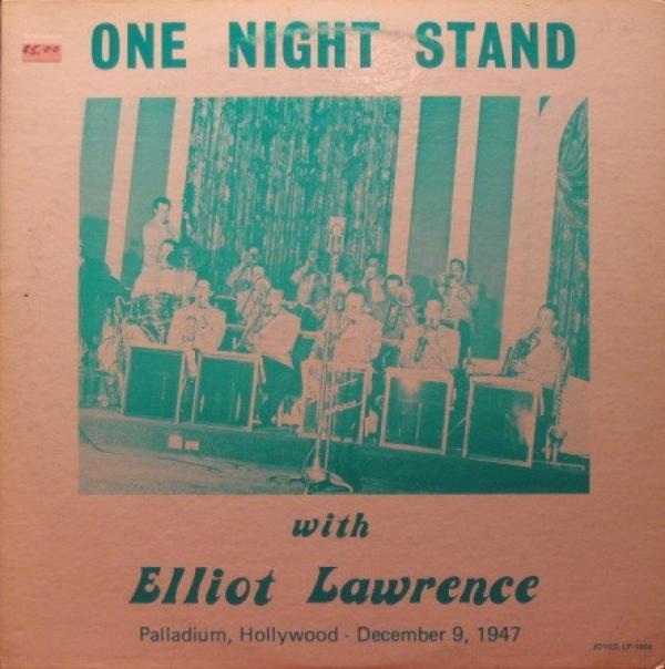 Elliot Lawrence - One Night Stand With Elliot Lawrence Palladium, Hollywood - December 9, 1947