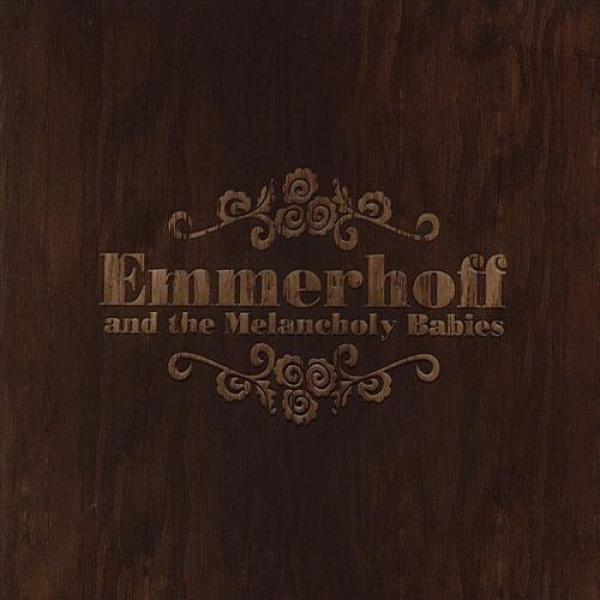 Emmerhoff & The Melancholy Babies - If This Darkness Lingers