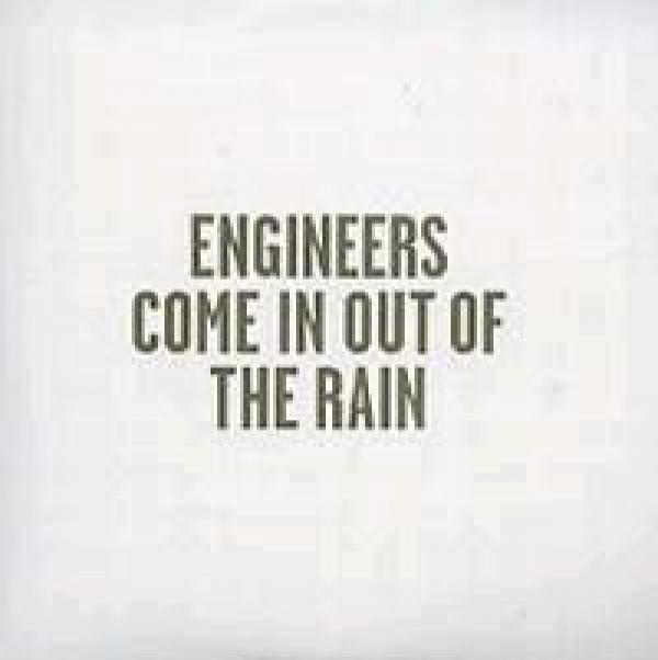 Engineers - Come In Out Of The Rain