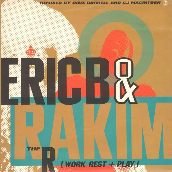 Eric B. & Rakim - The R (Work, Rest + Play)