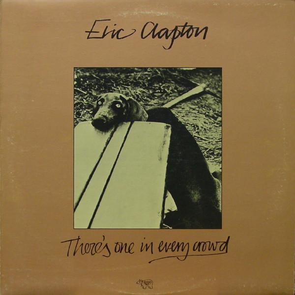 Eric Clapton - There's One In Every Crowd