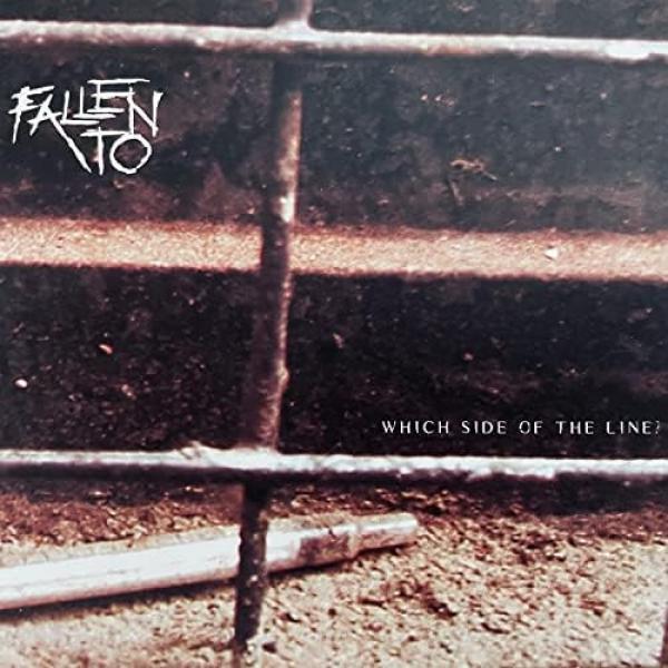 Fallen To - Which Side Of The Line
