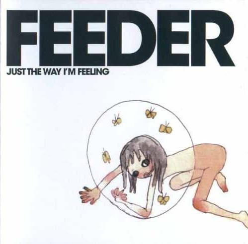 Feeder - Just The Way I'm Feeling