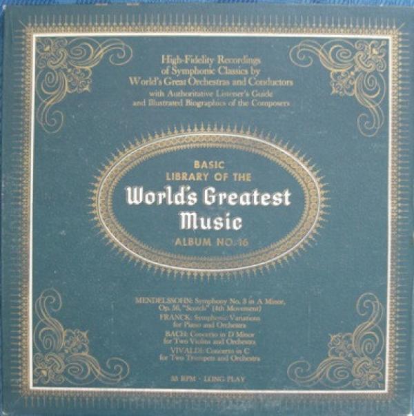 Felix Mendelssohn-Bartholdy, César Franck, Johann Sebastian Bach, Antonio Vivaldi - Basic Library Of The World's Greatest Music - Album No. 16