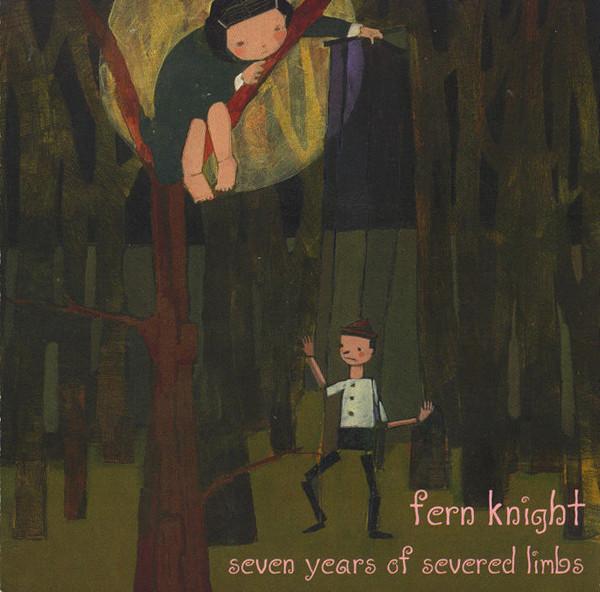 Fern Knight - Seven Years Of Severed Limbs