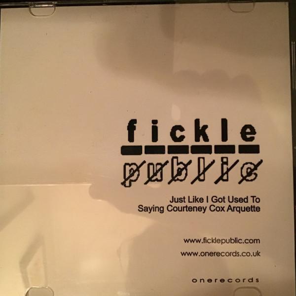 Fickle Public - Just Like I Got Used To Saying Courtney Cox Arquette